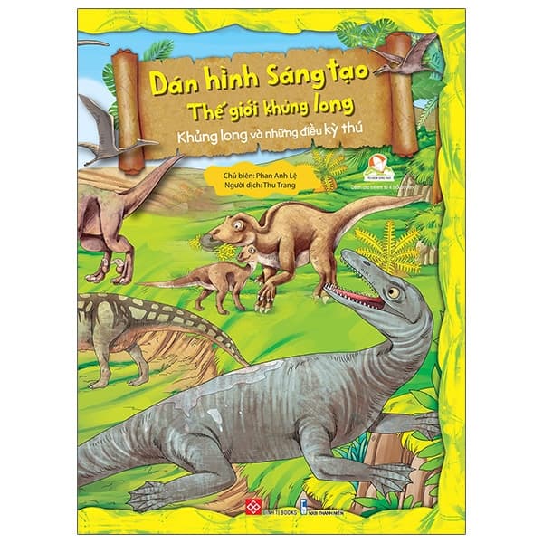 Sách Dán Hình Sáng Tạo - Thế Giới Khủng Long - Khủng Long Và Những Đi - Đan Long