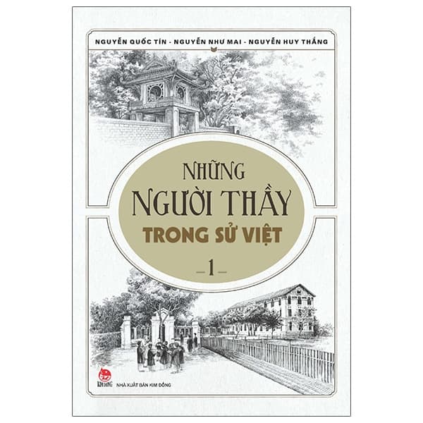 Sách Những Người Thầy Trong Sử Việt - Tập 1 (Tái Bản 2023) - Như Huy