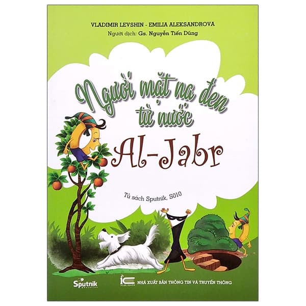 Sách Người Mặt Nạ Đen Từ Nước Al-Jabr (Tái Bản 2020) - Nguyễn Tiến Dũng - dịch