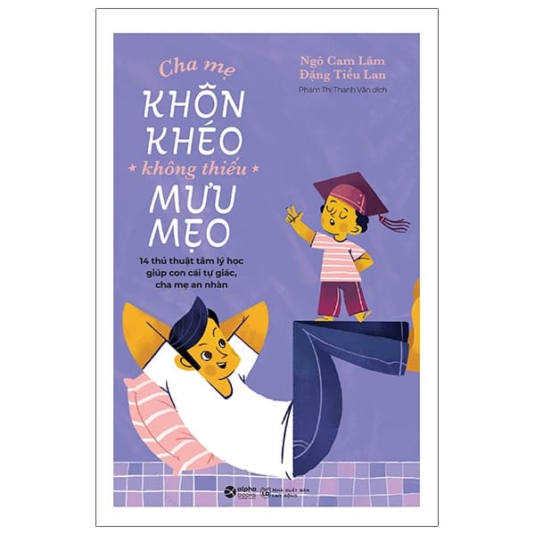 Sách Cha Mẹ Khôn Khéo Không Thiếu Mưu Mẹo - Ngô Cam Lâm