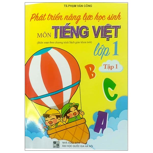 Sách Phát Triển Năng Lực Học Sinh Môn Tiếng Việt Lớp 1 - Tập 1 - TS Phạm Văn Công