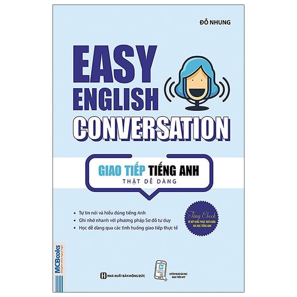 Sách Giao Tiếp Tiếng Anh Thật Dễ Dàng - Easy English Conversation (Tái Bản - Đỗ Nhung