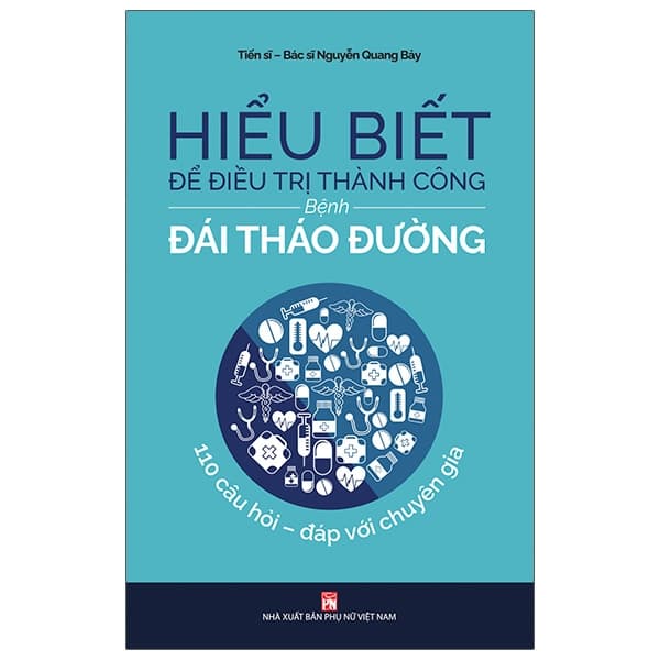 Sách Hiểu Biết Để Điều Trị Thành Công Bệnh Đái Tháo Đường - Nguyễn Quang Bảy