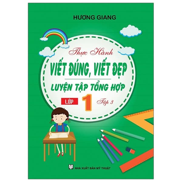 Sách Thực Hành Viết Đúng, Viết Đẹp - Luyện Tập Tổng Hợp Lớp 1 - - Hương Giang