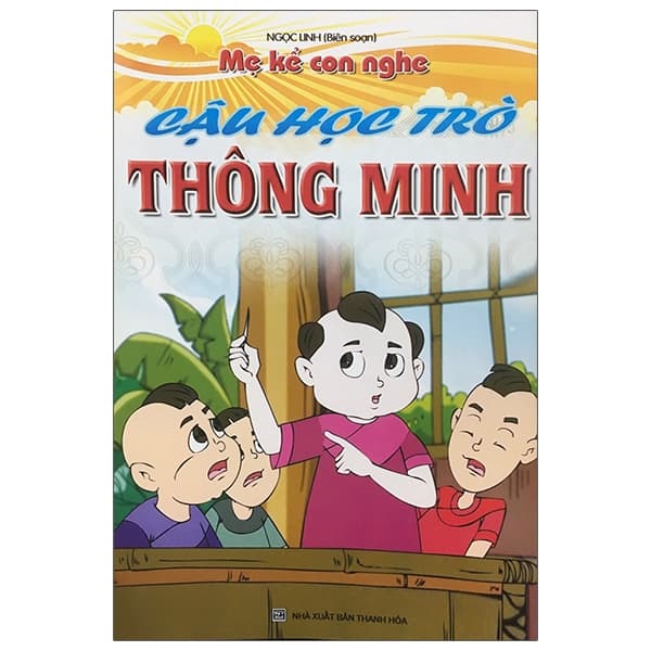 Sách Mẹ Kể Con Nghe - Cậu Học Trò Thông Minh - Minh Minh