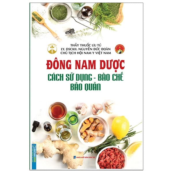Sách Đông Nam Dược (Cách Sử Dụng - Bào Chế - Bảo Quản) - LY DSCKII