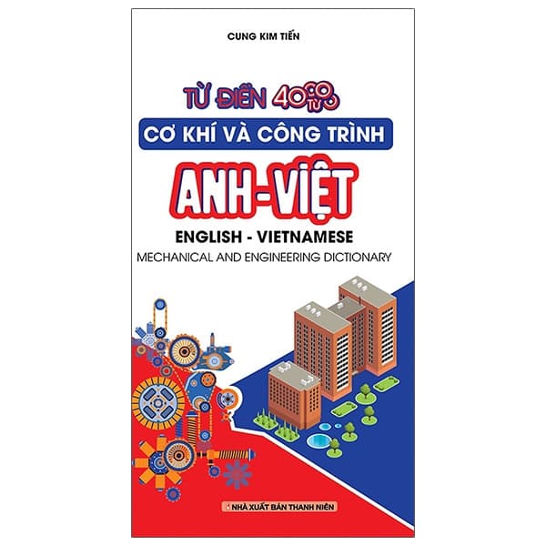 Sách Từ Điển Cơ Khí Và Công Trình Anh - Việt - Cung Kim Tiến