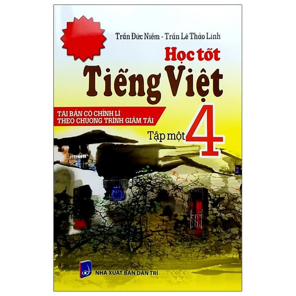 Sách Học Tốt Tiếng Việt 4 Tập 1 (Tái Bản - Có Chỉnh Lí Theo Chương - Linh