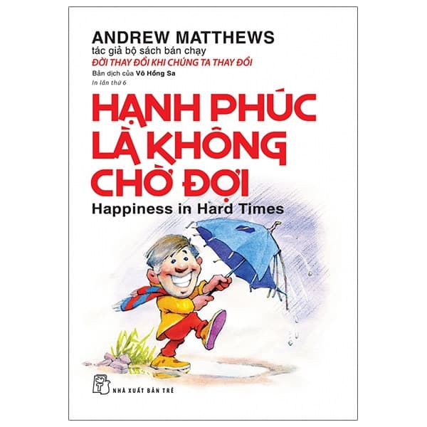 Sách Hạnh Phúc Là Không Chờ Đợi (Tái Bản) - Andrew Matthews