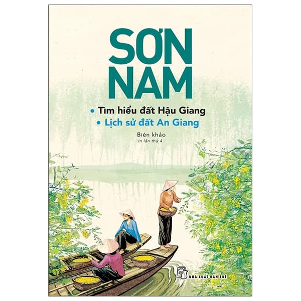 Sách Sơn Nam - Tìm Hiểu Đất Hậu Giang & Lịch Sử Đất An Giang - Sơn Nam
