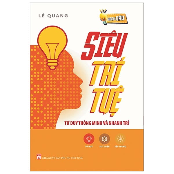 Sách Siêu Trí Tuệ - Tư Duy Thông Minh Và Nhanh Trí - Lê Quang