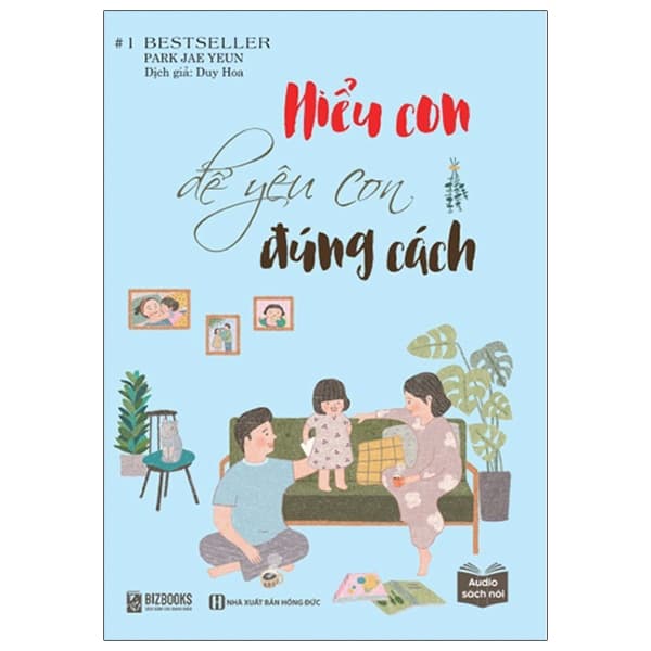 Sách Hiểu Con Để Yêu Con Đúng Cách - Park Jae Yeun