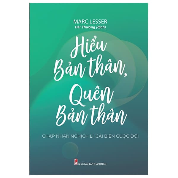 Sách Hiểu Bản Thân, Quên Bản Thân - Marc Lesser