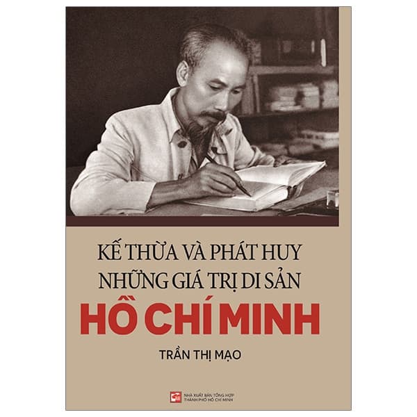 Sách Kế Thừa Và Phát Huy Những Di Sản Hồ Chí Minh - Trần Thị Mạo