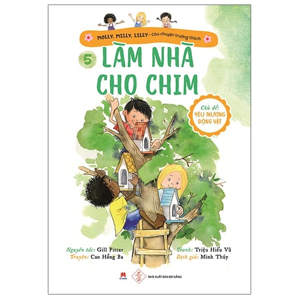 Sách Molly, Milly, Lilly - Câu Chuyện Trưởng Thành - Tập 5: Làm Nhà Cho Chi - Hồng Lam
