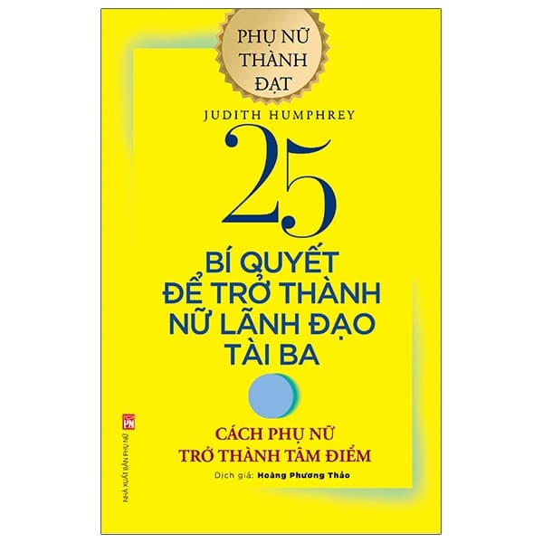 Sách 25 Bí Quyết Để Trở Thành Nữ Lãnh Đạo Tài Ba - Cách Phụ Phữ T - Làn