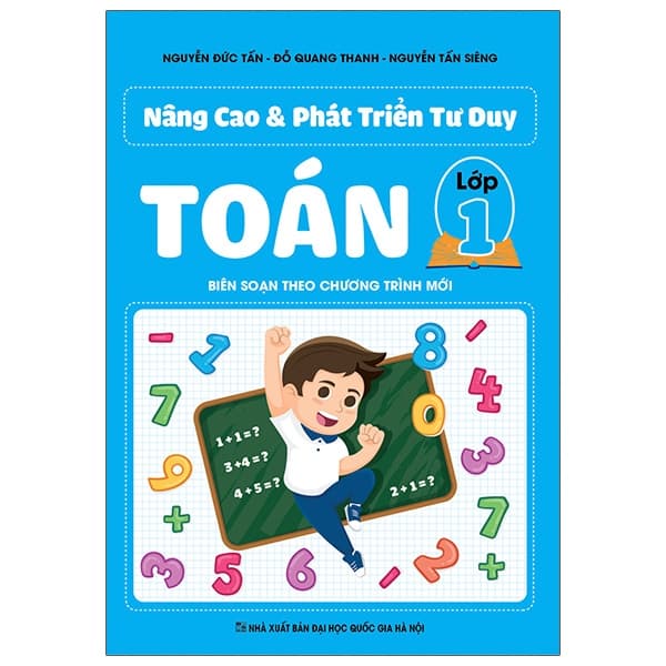 Sách Nâng Cao Và Phát Triển Tư Duy Toán Lớp 1 Biên Soạn Theo Chương Trì - Nguyễn Đức Tấn