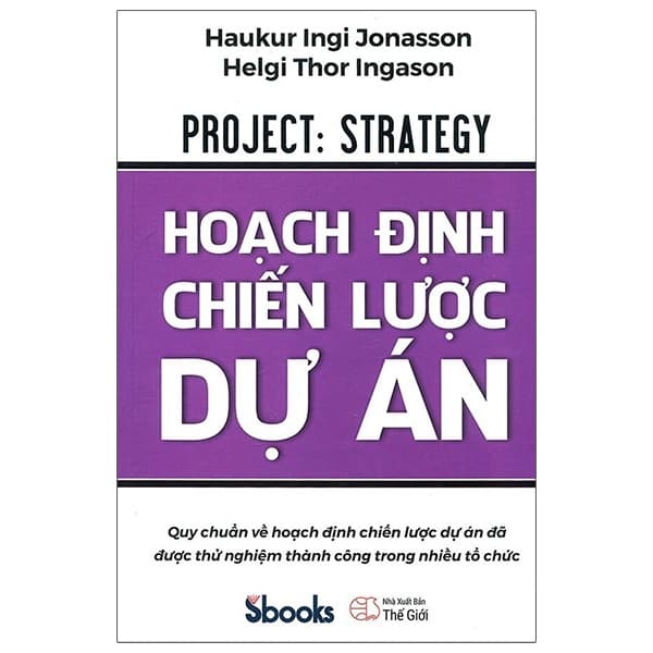Sách Hoạch Định Chiến Lược Dự Án - Haukur Ingim Jonasson