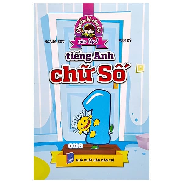 Sách Chuẩn Bị Cho Bé Vào Lớp 1: Tiếng Anh Chữ Số - Hoàng Hữu
