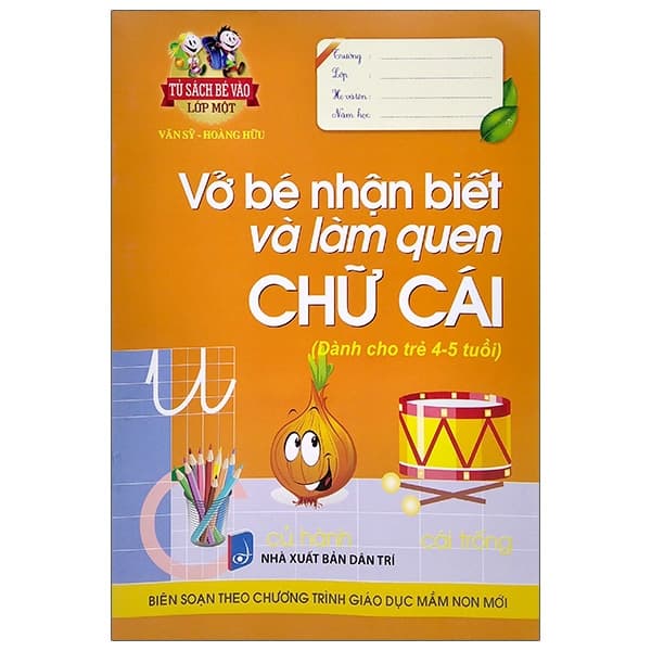 Sách Vở Bé Nhận Biết Và Làm Quen Chữ Cái (Dành Cho Trẻ 4 - 5 Tuổi) - Hoàng Hữu