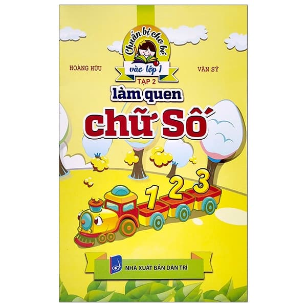 Sách Chuẩn Bị Cho Bé Vào Lớp 1: Làm Quen Chữ Số - Hoàng Hữu