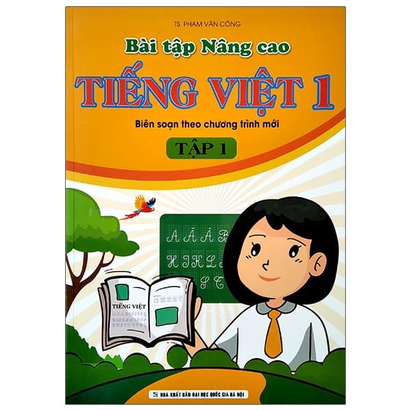 Sách Bài Tập Nâng Cao Tiếng Việt 1 - Tập 1 (Biên Soạn Theo Chương Trìn - TS Phạm Văn Công