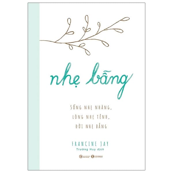 Sách Nhẹ Bẫng - Sống Nhẹ Nhàng, Lòng Nhẹ Tênh, Đời Nhẹ Bẫng - Long