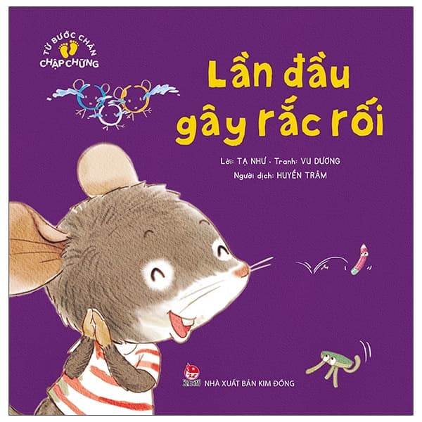 Sách Từ Bước Chân Chập Chững - Lần Đầu Gây Rắc Rối - Tạ Như