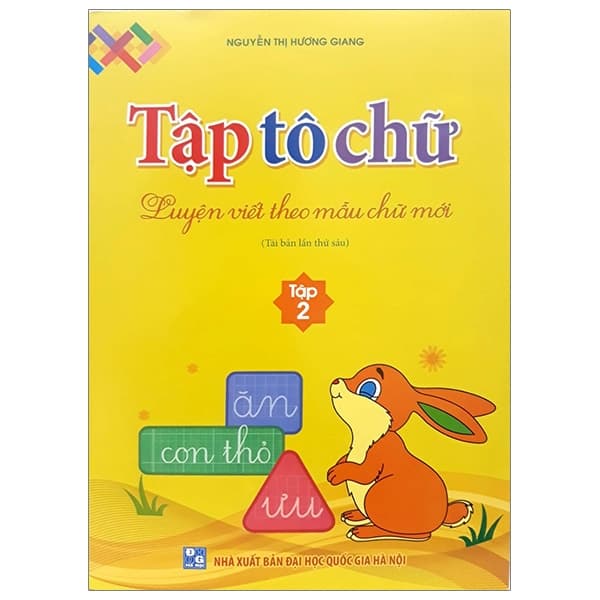Sách Luyện Viết Theo Mẫu Chữ Mới - Tập Tô Chữ - Tập 2 (Tái Bản 201 - Nguyễn Thị Hương Giang