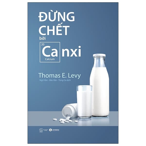 Sách Đừng Chết Bởi Canxi (Tái Bản 2023) - Thomas E Levy