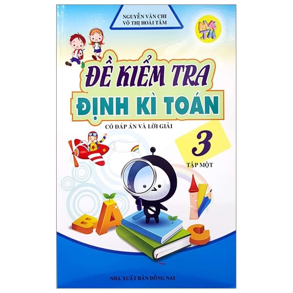 Sách Đề Kiểm Tra Định Kì Toán 3 - Tập 1 - Nguyễn Văn Chi