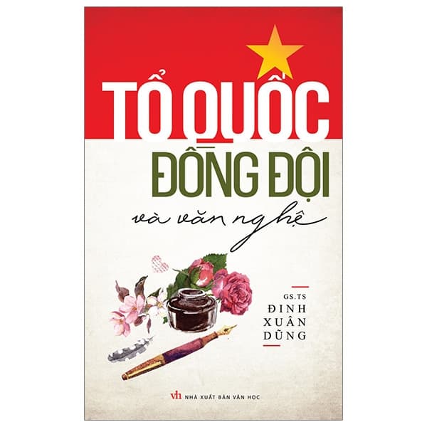 Sách Tổ Quốc Đồng Đội Và Văn Nghệ - GS TS Đinh Xuân Dũng