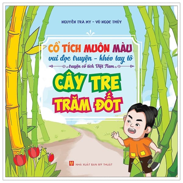 Sách Cổ Tích Muôn Màu - Cây Tre Trăm Đốt - My Nguyễn