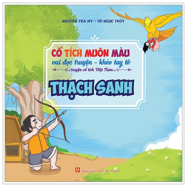 Sách Cổ Tích Muôn Màu - Thạch Sanh - Nguyễn Ngọc Thạch