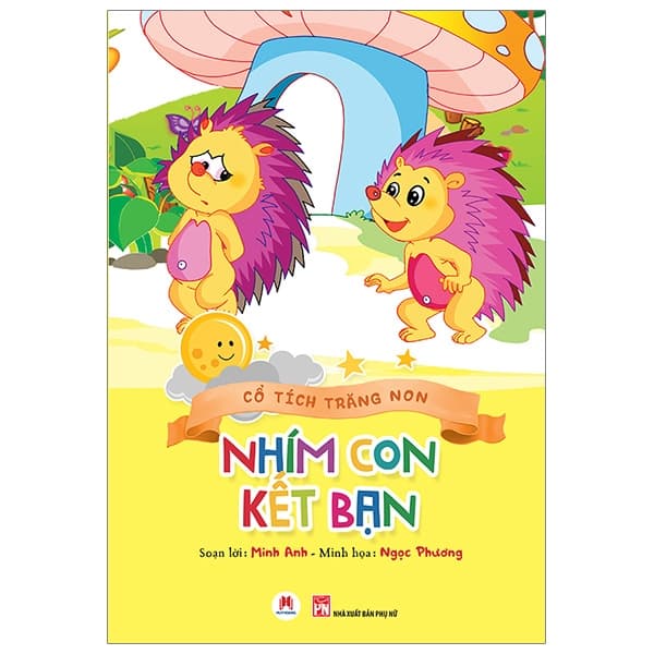 Sách Cổ Tích Trăng Non - Nhím Con Kết Bạn - Minh Anh
