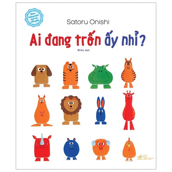 Sách Ehon Thông Minh Cho Trẻ Mẫu Giáo: Ai Đang Trốn Ấy Nhỉ? - Satoru Onishi
