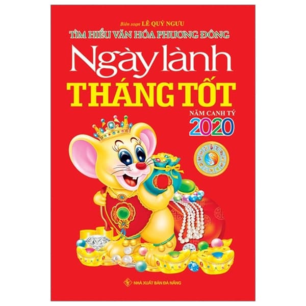 Sách Ngày Lành Tháng Tốt Năm Canh Tý 2020 - Lê Quý Ngưu