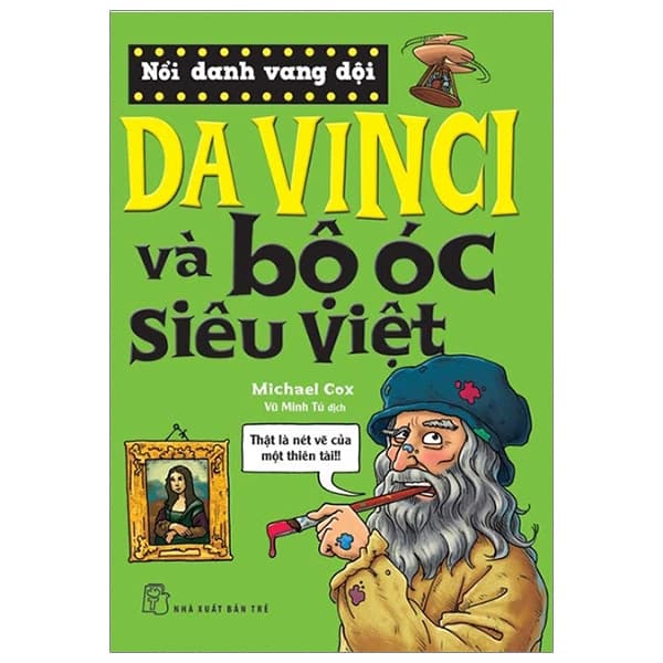 Sách Nổi Danh Vang Dội - Da Vinci Và Bộ Óc Siêu Việt (Tái Bản 2019) - Michael Cox