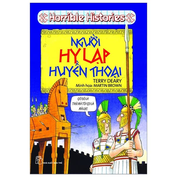 Sách Horrible Historries - Người Hy Lạp Huyền Thoại (Tái Bản 2019) - Terry Deary