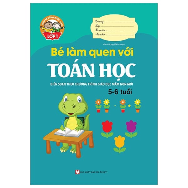 Sách Giúp Bé Vững Bước Vào Lớp 1 - Bé Làm Quen Với Toán Học (5-6 Tu� - Vân Hương