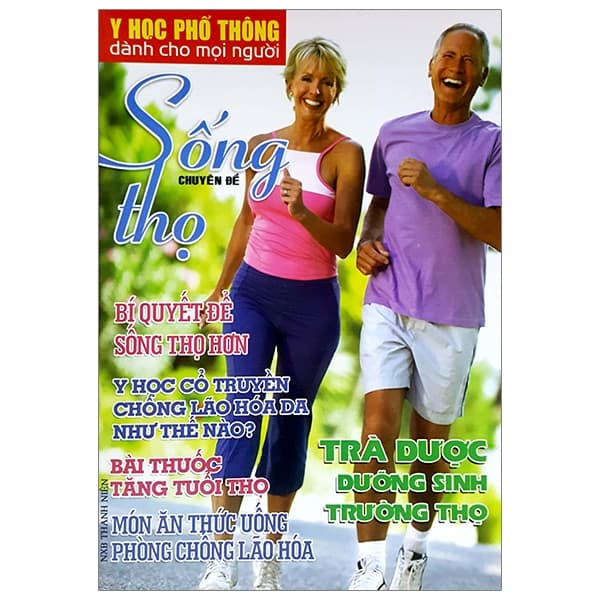 Sách Y Học Phổ Thông Dành Cho Mọi Người - Chuyên Đề: Sống Thọ - Nhiều Tác Giả