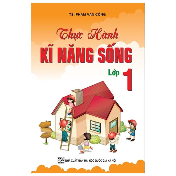 Sách Thực Hành Kỹ Năng Sống - Lớp 1 - TS Phạm Văn Công