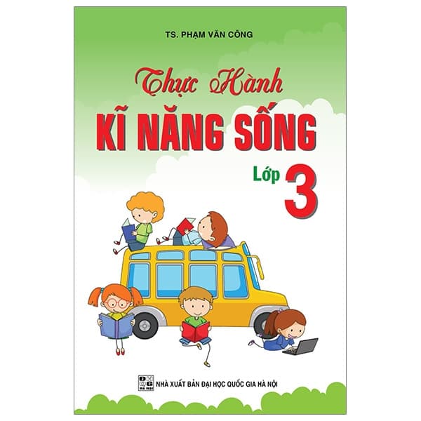 Sách Thực Hành Kỹ Năng Sống - Lớp 3 - TS Phạm Văn Công