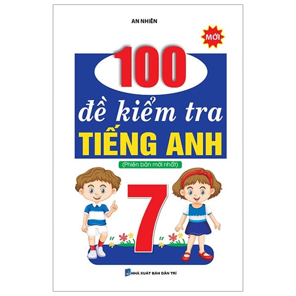 Sách 100 Đề Kiểm Tra Tiếng Anh 7 - An Nhiên