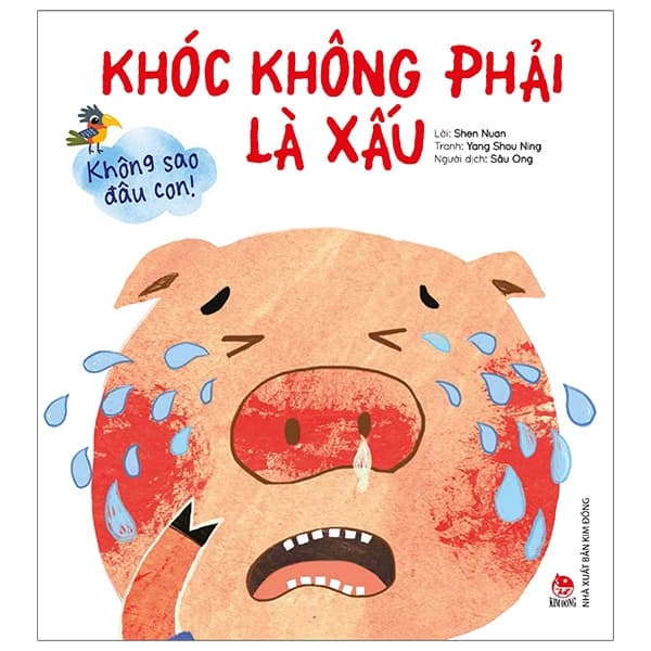 Sách Không Sao Đâu Con! Khóc Không Phải Là Xấu - Shen Nuan