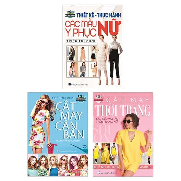 Sách Bộ Sách Kỹ Thuật Cắt May Căn Bản + Cắt May Thời Trang + Thiết K - Triệu Thị Chơi