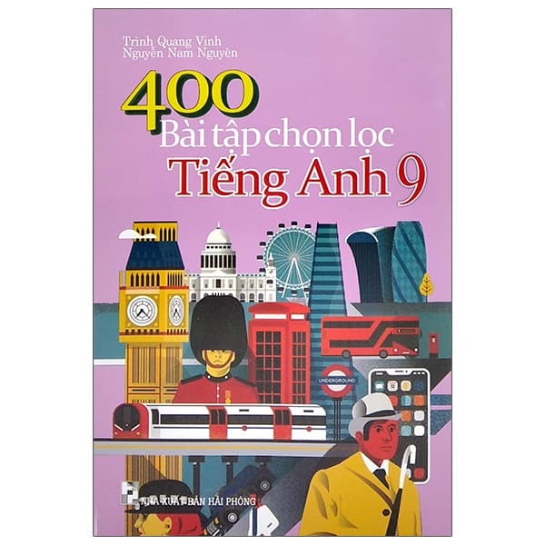 Sách 400 Bài Tập Chọn Lọc Tiếng Anh 9 - Trình Quang Vinh