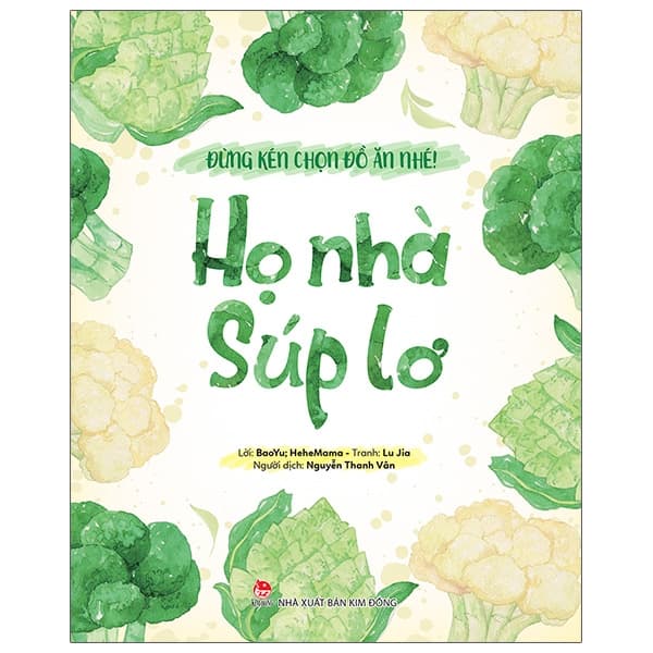 Sách Đừng Kén Chọn Đồ Ăn Nhé - Họ Nhà Súp Lơ - Kim Ân