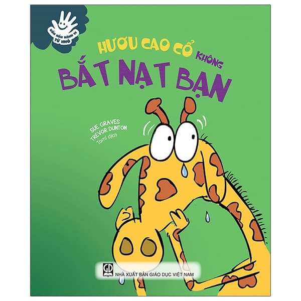 Sách Uốn Nắn Hành Vi Từ Nhỏ - Hươu Cao Cổ Không Bắt Nạt Bạn - Sue Graves