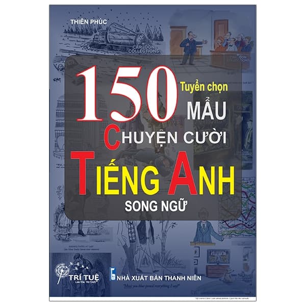 Sách Tuyển Chọn 150 Mẩu Chuyện Cười Tiếng Anh Song Ngữ - Thiên Phúc
